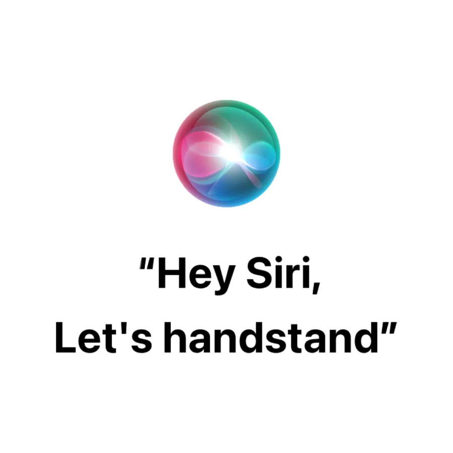 Hey Siri: Let's handstand!